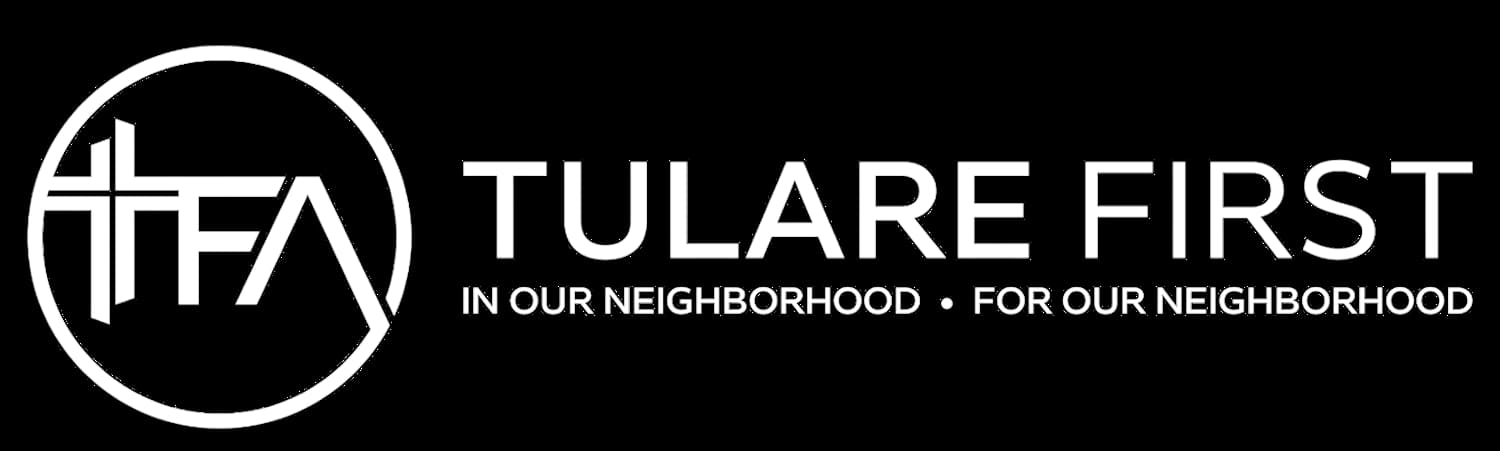 Tulare First — In our neighborhood. For our neighborhood.